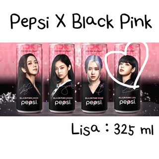 PepsiXBlackpink Limited Edition : Blink 🖤💗 ลาย Lisa ขนาด325ml กระป๋องใหญ่ค่าาาา