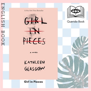 [Querida] หนังสือภาษาอังกฤษ Girl in Pieces by Kathleen Glasgow