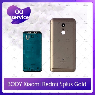 Body Xiaomi Redmi 5Plus/redmi 5+ อะไหล่บอดี้ เคสกลางพร้อมฝาหลัง Body อะไหล่มือถือ คุณภาพดี QQ service