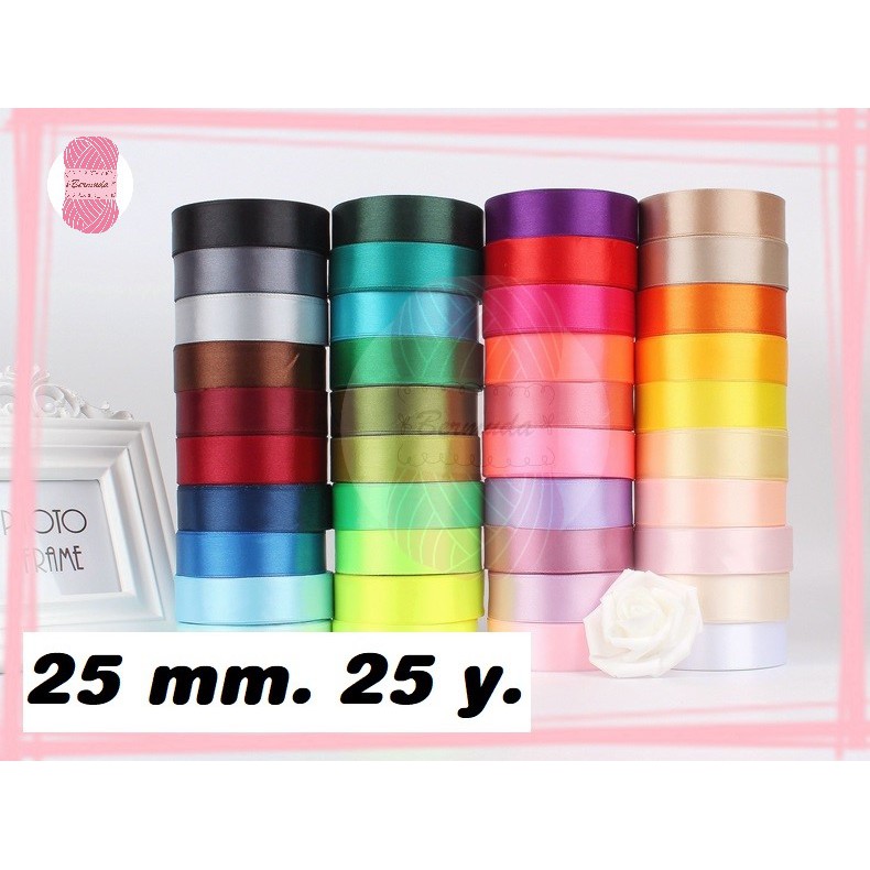 ริบบิ้นผ้าซาติน/ผ้าต่วน SATIN RIBBON 25 mm. มีทุกขนาด มีไซด์
