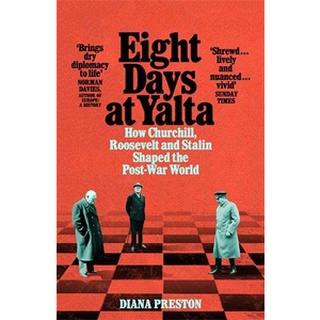 หนังสือใหม่พร้อมส่ง EIGHT DAYS AT YALTA: HOW CHURCHILL, ROOSEVELT AND STALIN SHAPED THE POST-WAR WOR