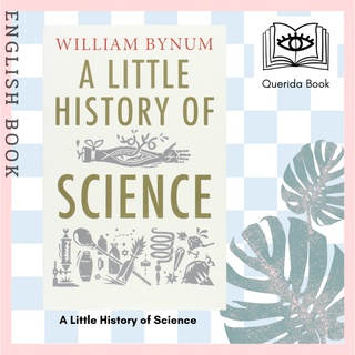 [Querida] หนังสือภาษาอังกฤษ A Little History of Science by William Bynum