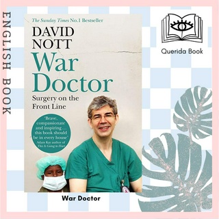 [Querida] หนังสือภาษาอังกฤษ War Doctor : Surgery on the Front Line by David Nott