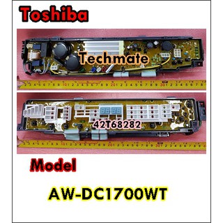 อะไหล่ของแท้/เมนบอร์ดเครื่องซักผ้าครื่องซักผ้า/TOSHIBA/(โตชิบา)/42T68282/รุ่นAW-DC1700WT