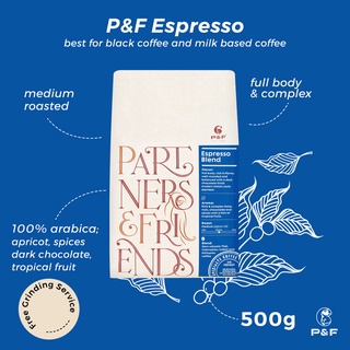 P&amp;F Espresso Blend ขนาด 500g เมล็ดกาแฟคั่ว Premium Coffee Arabica 100% (คั่วกลาง) | P&amp;F Coffee พีแอนด์เอฟ คอฟฟี่