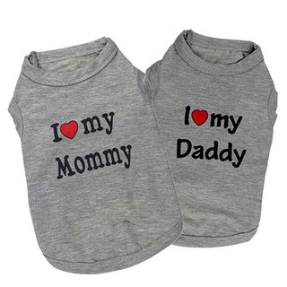 เสื้อยืดเสื้อกล้ามผ้าฝ้ายพิมพ์ลาย daddy mommy สําหรับสัตว์เลี้ยง