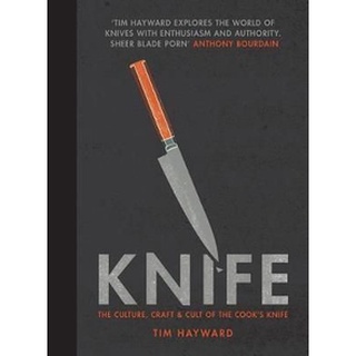 ใหม่พร้อมส่ง KNIFE: THE CULTURE, CRAFT AND CULT OF THE COOK S KNIFE