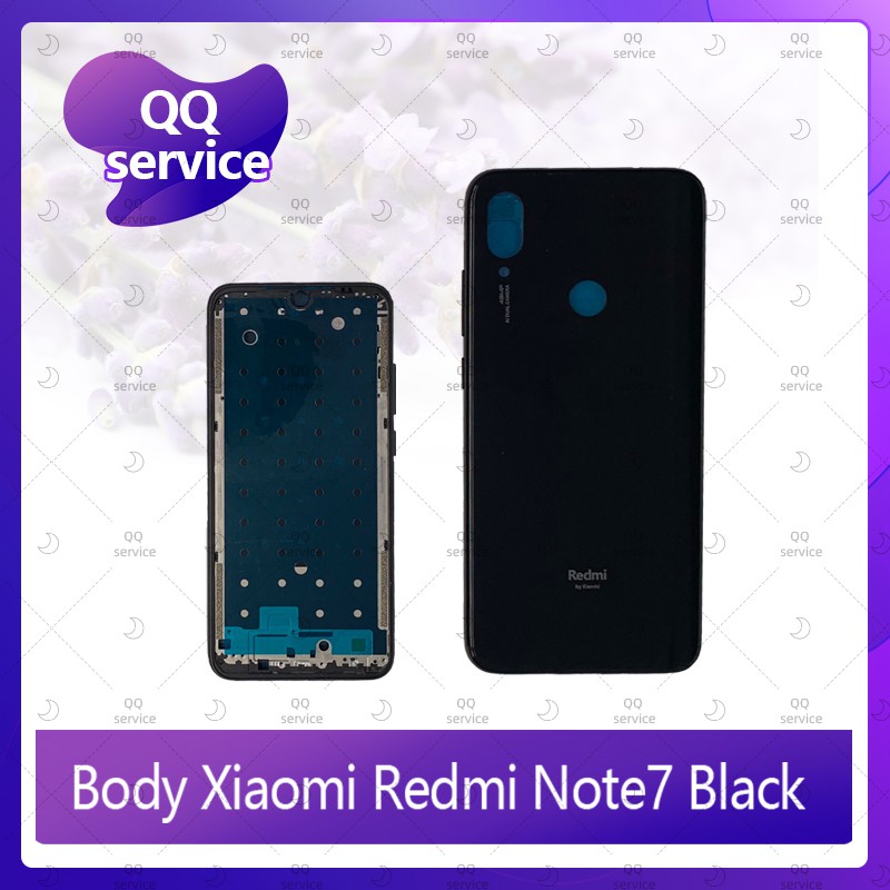 Body Xiaomi Redmi Note7 อะไหล่บอดี้ เคสกลางพร้อมฝาหลัง Body อะไหล่มือถือ คุณภาพดี QQ service