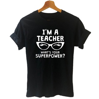 Nw2i 【พร้อมส่ง】ตลก I&amp;#39; m A Teacher What &amp;#39; s Your Superpower Harajuku เสื้อยืดผู้หญิง เสื้อครู เสื้อยืด Femme ลําล