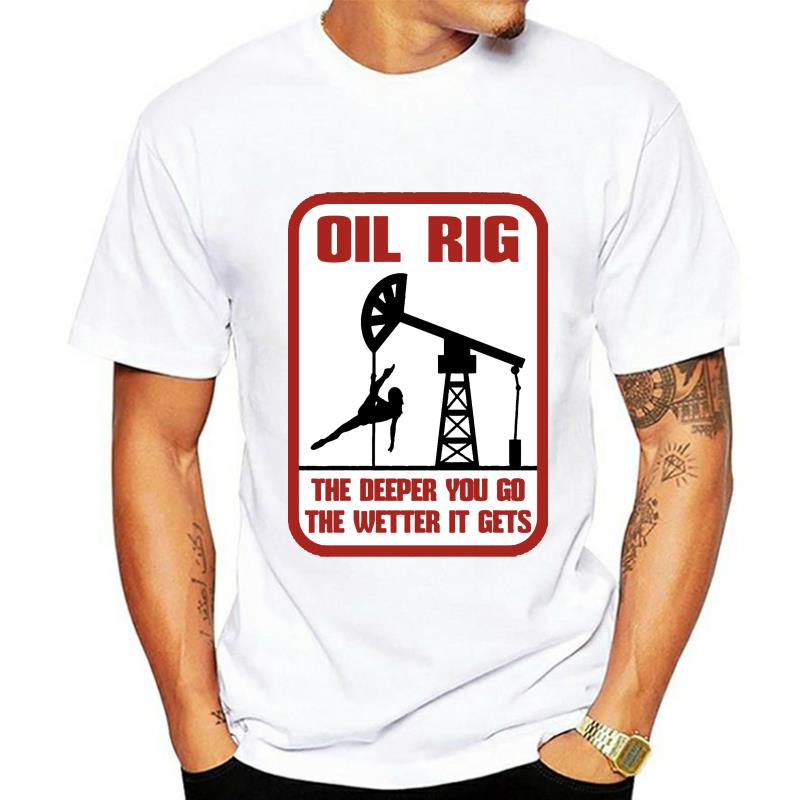 เสื้อยืดผ้าฝ้ายผู้ชาย T Shirt Oil Rig The Deeper You Go The Wetter It