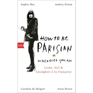 How to Be Parisian : Wherever You Are