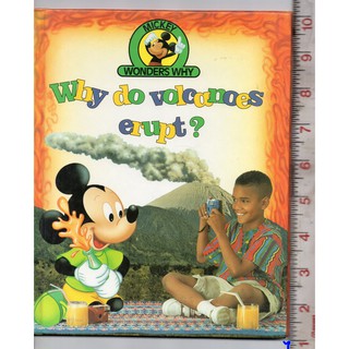 MICKEY WONDERS WHY : Why do volcanoes erupt ?  หนังสือภาษาอังกฤษ ปกแข็ง มือสอง จัดส่งของวันจันทร์