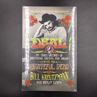 Deal : My Three Decades of Drumming, Dreams, and Drugs with the Grateful Dead - Bill Kreutzmann