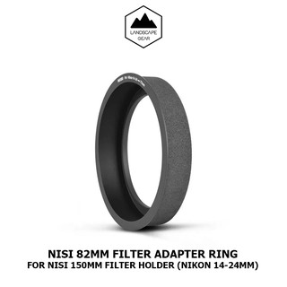 NiSi Adapter Ring 150mm Holder สำหรับเลนส์ Nikon 14-24mm / Tamron 15-30 มีให้เลือกขนาด 77mm / 82mm