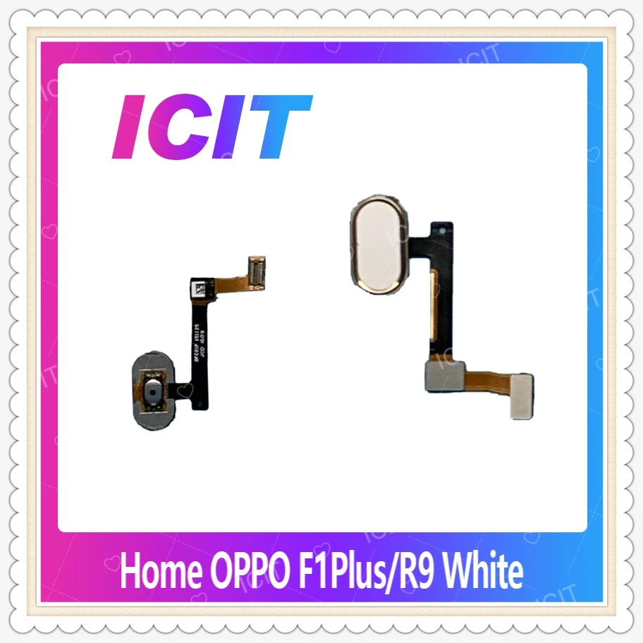 สายแพรปุ่มโฮม OPPO R9 / F1plus / F1+