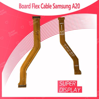 Samsung A20/A205 อะไหล่สายแพรต่อบอร์ด Board Flex Cable (ได้1ชิ้นค่ะ) Super Display