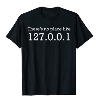 เสื้อยืดผ้าฝ้ายพิมพ์ลายขายดี เสื้อยืดผ้าฝ้าย พิมพ์ลาย There Is No Place Like 127.0.0.1 Localhost Computer Geek สําหรับผู