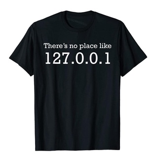 เสื้อยืดผ้าฝ้ายพิมพ์ลายขายดี เสื้อยืดผ้าฝ้าย พิมพ์ลาย There Is No Place Like 127.0.0.1 Localhost Computer Geek สําหรับผู