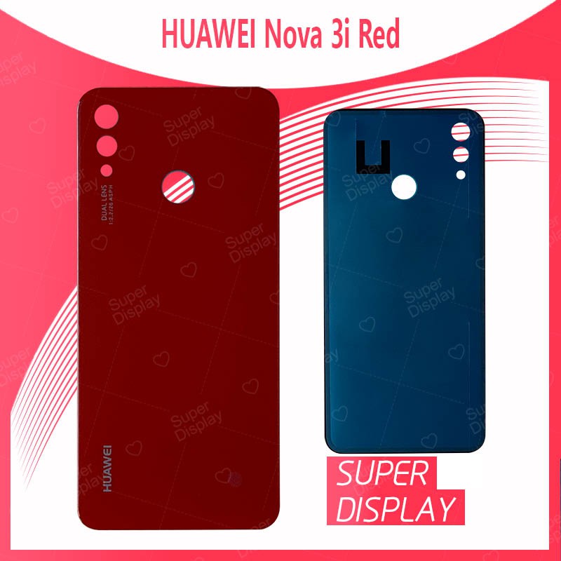 Huawei Nova 3i อะไหล่ฝาหลัง หลังเครื่อง Cover For huawei nova 3i Super Display