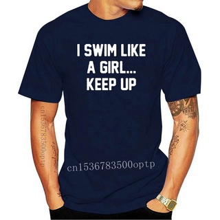 ใหม่ เสื้อยืดคอกลม แขนสั้น พิมพ์ลาย I Swim Like A Keep Up สีดํา สีขาว Fgoeda72Ohiobd76Size S-5XL