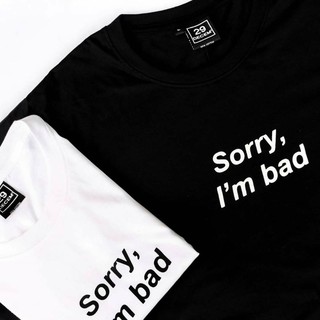 เสื้อยืดสกรีนลาย sorry im bad