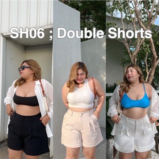 *พร้อมส่ง SH06 Double Shorts กางเกงขาสั้นสาวอวบ