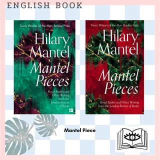 [Querida] หนังสือภาษาอังกฤษ Mantel Pieces : Royal Bodies and Other Writing [Hardcover] by Hilary Mantel