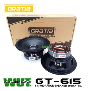 GRATIA เครื่องเสียงรถยนต์ ลำโพงเสียงกลาง 6.5นิ้ว 800วัตต์ Gratia รุ่น GT-615 =1 คู่