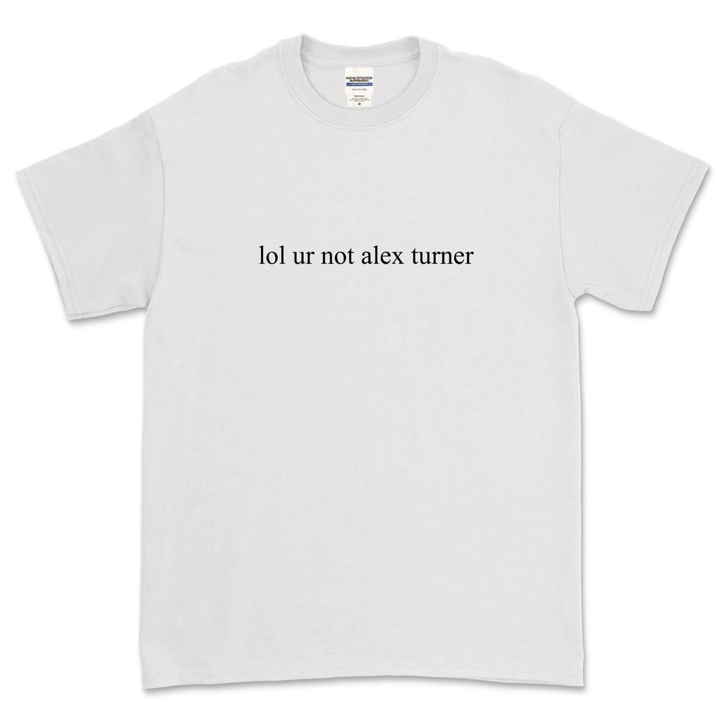 เสื้อยืดพิมพ์ลายแฟชั่นเสื้อยืด UR NOT ALEX TURNER สําหรับผู้ชาย #1