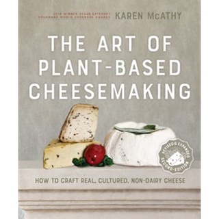 ใหม่พร้อมส่ง ART OF PLANT-BASED CHEESEMAKING, THE: HOW TO CRAFT REAL, CULTURED, NON-DAIRY CH