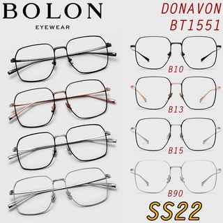 SS22 BOLON กรอบแว่นสายตา รุ่น Donavon BT1551 B10 B13 B15 B90 [ฺTitanium/β-Ti]