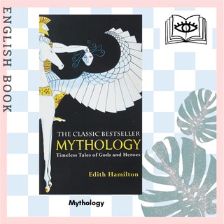 [Querida] หนังสือภาษาอังกฤษ Mythology : Timeless Tales of Gods and Heroes by Edith Hamilton