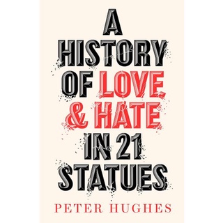 หนังสือใหม่พร้อมส่ง HISTORY OF LOVE AND HATE IN 21 STATUES, A