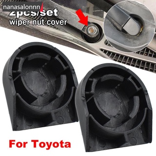 Nanasn| ฝาครอบน็อตที่ปัดน้ําฝนกระจกหน้ารถยนต์ สําหรับ Toyota Corolla E140 E150 E170 E210 Verso Yaris Auris I1P6 2 ชิ้น