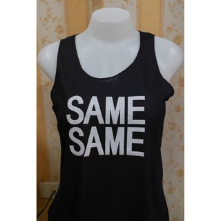 เสื้อกล้าม​ผู้หญิง​ ​ฟรี​ไซส์​ อก​30-36​นิ้ว​ ลาย​ SAME SAME BUT DIFFERENT สีดำ