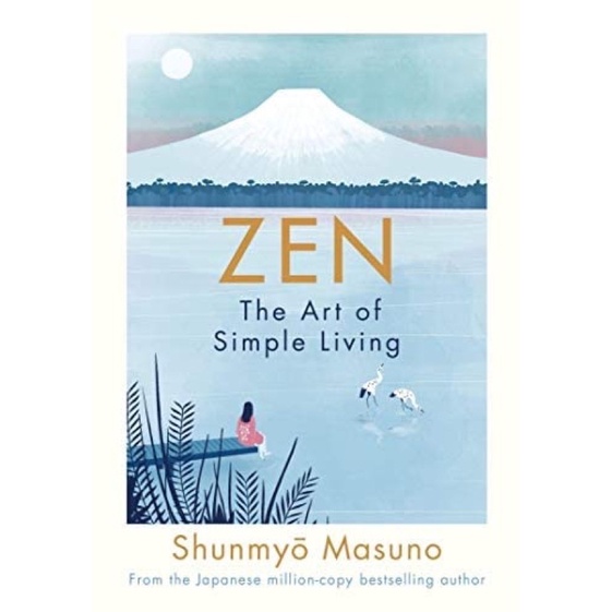 [หนังสือนำเข้า] Zen: The Art of Simple Living - Shunmyo Masuno ภาษาอังกฤษ เซน เซ็น อิคิไก japanese ikigai english book