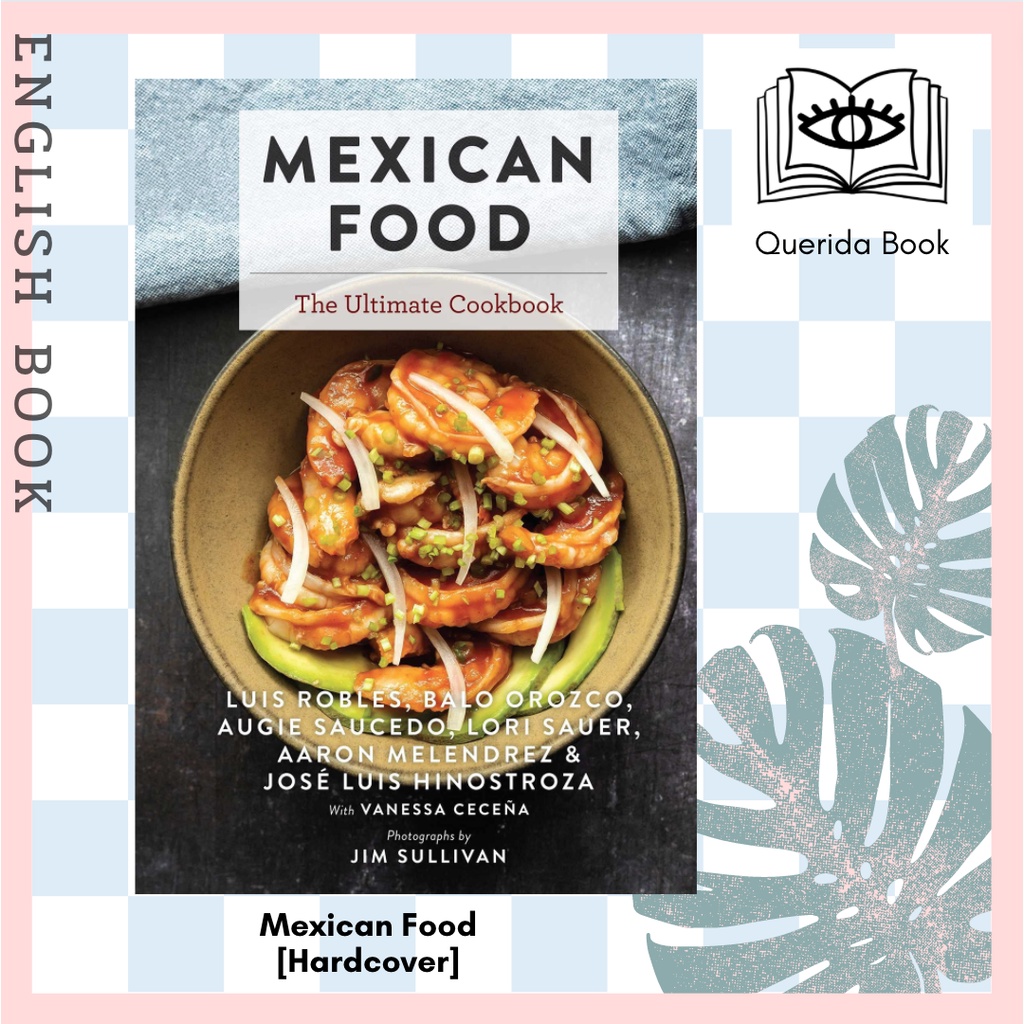 [Querida] หนังสือภาษาอังกฤษ Mexican Food : The Ultimate Cookbook [Hardcover] หนังสือทำอาหาร อาหารแม็