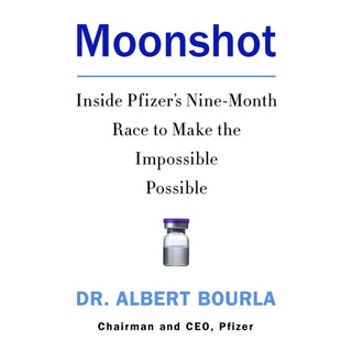 หนังสือภาษาอังกฤษ Moonshot: Inside Pfizers Nine-Month Race to Make the Impossible Possible