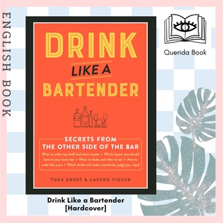 [Querida] Drink Like a Bartender [Hardcover] by Thea Engst, Lauren Vigdor