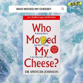 WHO MOVED MY CHEESE?