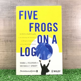 Five Frogs on a Log A CEOs Field Guide