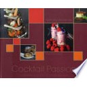 COCKTAIL PASSION: Entertaining with Love * Lart de Recevoir