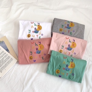 พร้อมส่ง ผ้าคอตตอน 🥞เสื้อยืดทรงโอเวอร์ไซต์ ปัก why are you (s61)