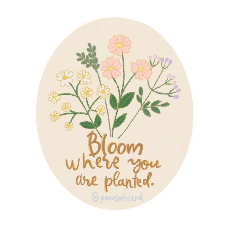 bloom where you are planted สติกเกอร์กันน้ำ