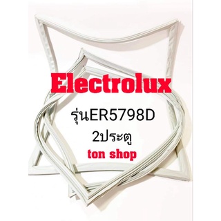 ขอบยางตู้เย็น Electrolux 2ประตู รุ่นER5798D