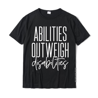 เสื้อยืด ผ้าฝ้าย พิมพ์ลาย Ability Outweigh Disability Idea For Sped แฟชั่นสําหรับผู้ชายS-5XL