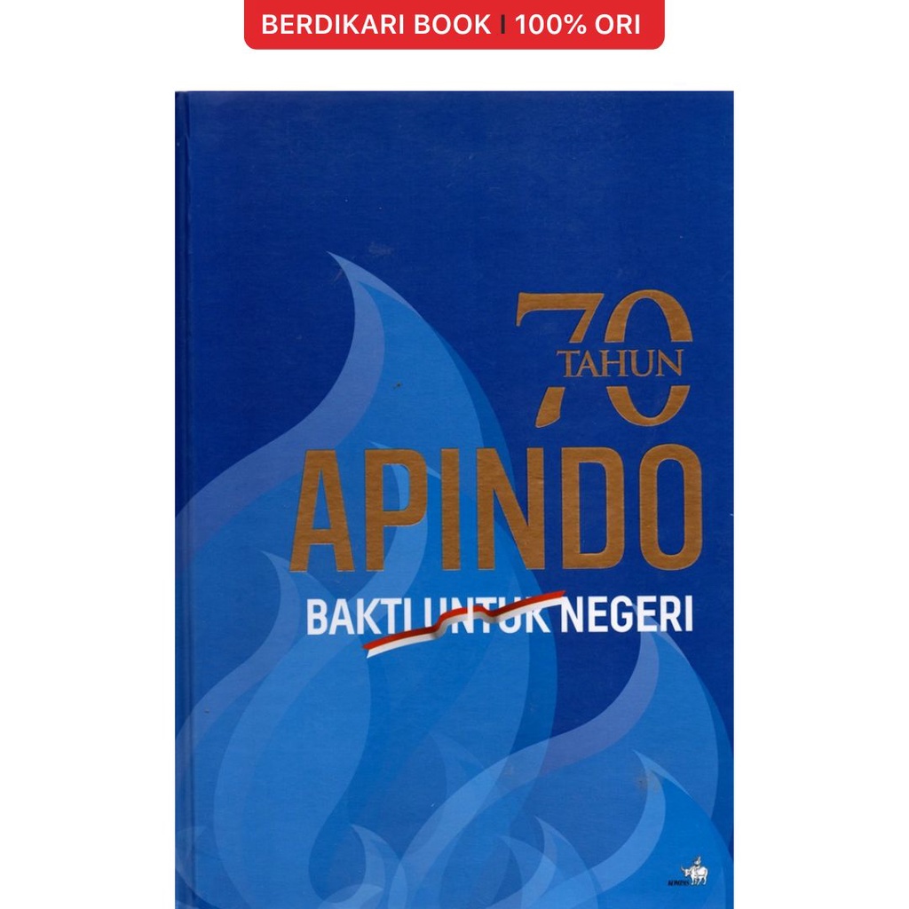 Berdikari - 70 Years APINDO Bakti for the Nation - Gramedia