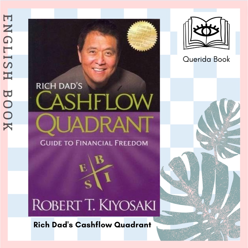 [Querida] Rich Dad's Cashflow Quadrant : Guide to Financial Freedom by Robert T. Kiyosaki