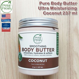 Petal Fresh® Pure Body Butter Ultra Moisturizing Coconut 237 ml ครีมบำรุงผิวกาย สูตรผิวเนียนนุ่มชุ่มชื่น