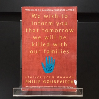 We Wish to Inform You That Tomorrow We Will Be Killed with Our Families - Philip Gourevitch